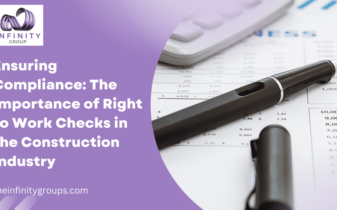 Ensuring Compliance: The Importance of Right to Work Checks in the Construction Industry 