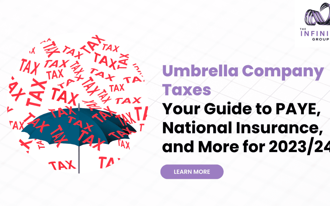 Umbrella Company Taxes: Your Guide to PAYE, National Insurance, and More for 2023/24 