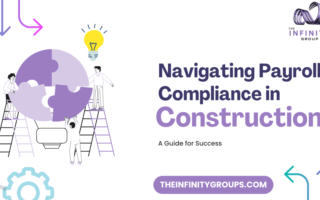 Navigating Payroll Compliance in Construction: A Guide for Success