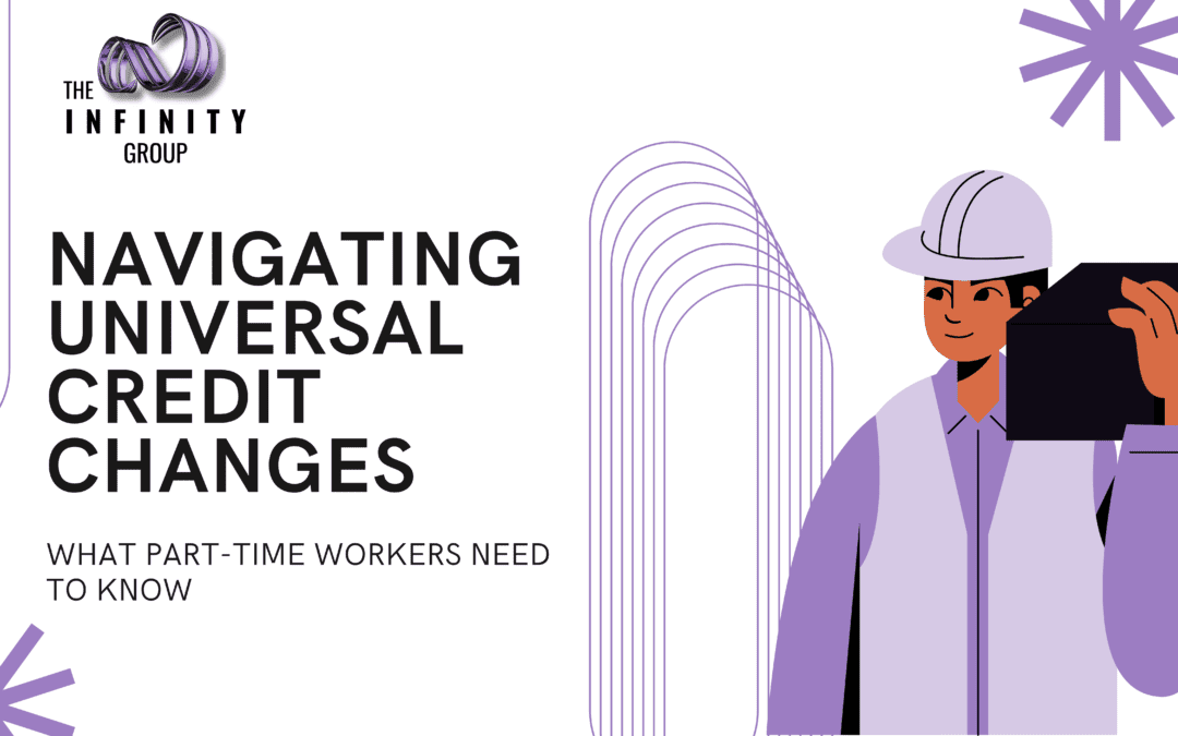 Navigating Universal Credit Changes: What Part-Time Workers Need to Know 
