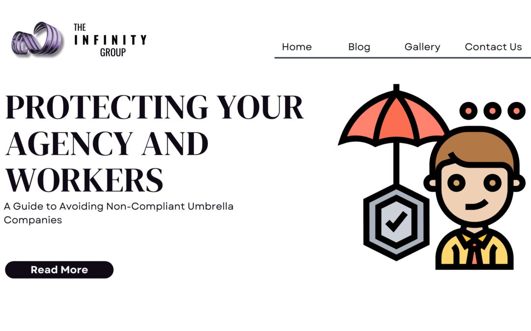 Protecting Your Agency and Workers: A Guide to Avoiding Non-Compliant Umbrella Companies 