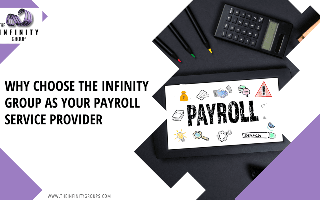 Why Choose The Infinity Group as Your Payroll Service Provider 