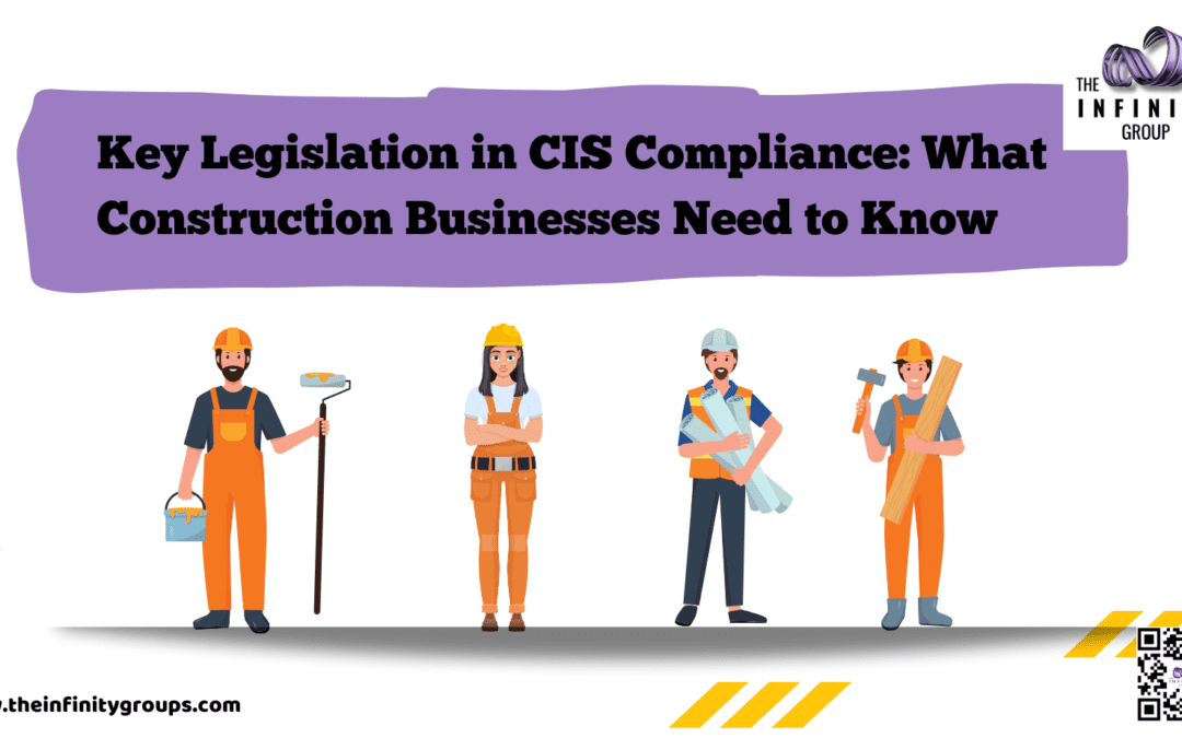 Key Legislation in CIS Compliance: What Construction Businesses Need to Know 