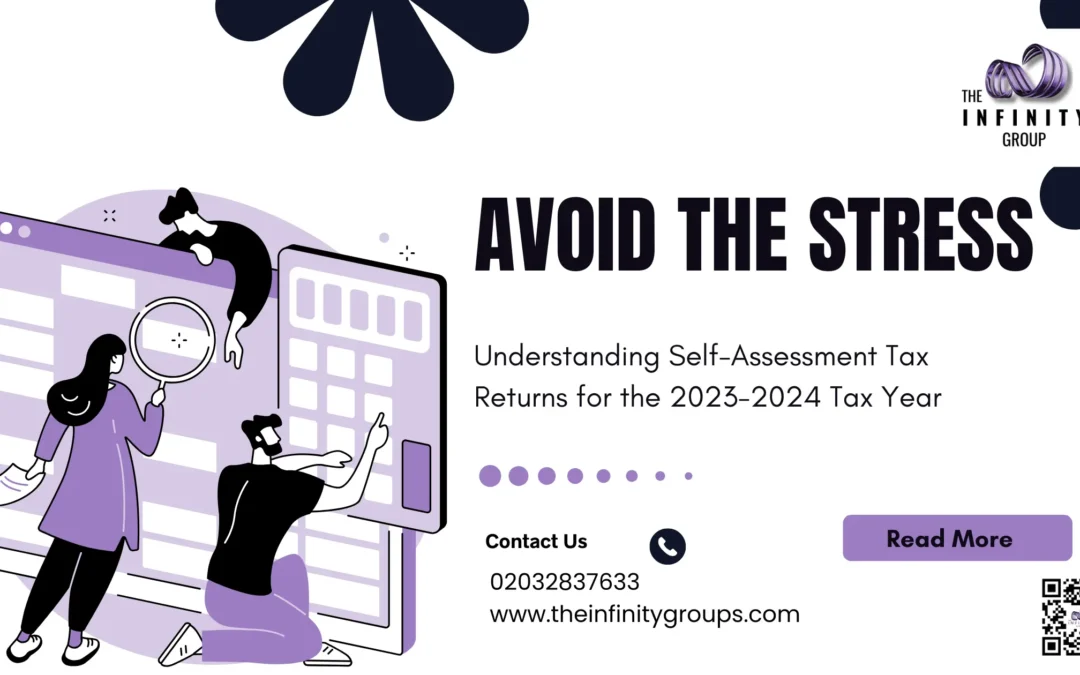 Avoid the Stress: Understanding Self-Assessment Tax Returns for the 2023-2024 Tax Year 