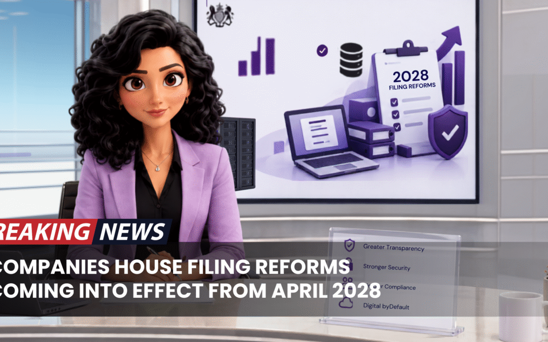 Companies House filing reforms coming into effect from April 2028 