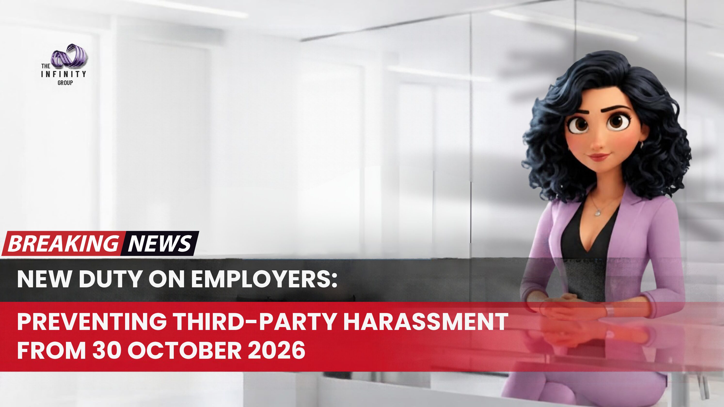 New Duty on Employers: Preventing Third-Party Harassment from 30 October 2026 